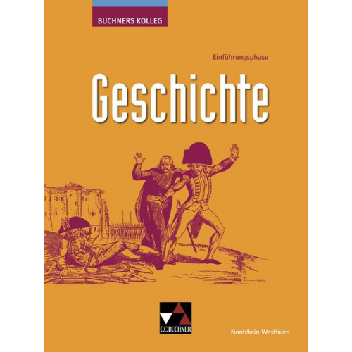 Anne-Claire Berger Bernhard Böttcher Tillmann Brozek Thomas Schulte Meike Gönensay - Buchners Kolleg Geschichte NRW E-Phase