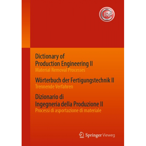 Dictionary of Production Engineering II - Material Removal Processes Wörterbuch der Fertigungstechnik II - Trennende Verfahren Dizionario di Ingegneri