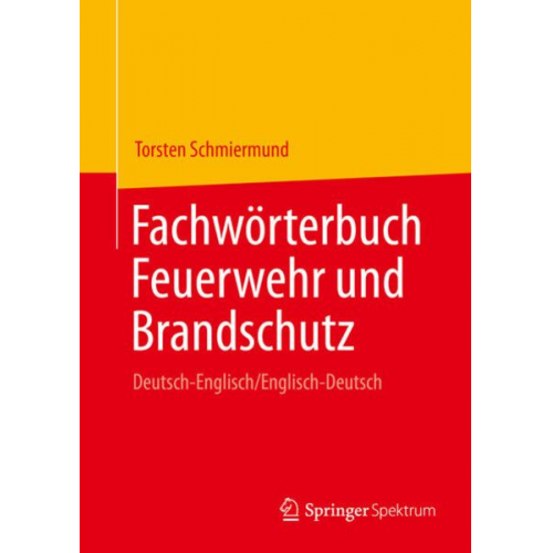 Torsten Schmiermund - Fachwörterbuch Feuerwehr und Brandschutz