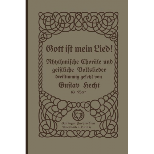 Gustav Hecht - Gott ist mein Lied!