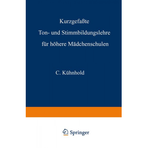 C. Kühnhold - Kurzgefaßte Ton- und Stimmbildungslehre für höhere Mädchenschulen