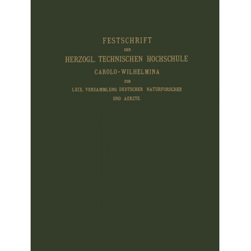 Heinrich Beckurts - Fest-Schrift der Herzoglichen Technischen Hochschule Carolo-Wilhelmina