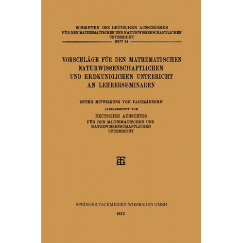 Deutschen Ausschuss Fur den Mathematischen und - Vorschläge für den Mathematischen Naturwissenschaftlichen und Erdkundlichen Unterricht an Lehrerseminaren