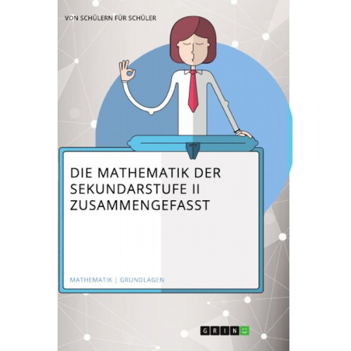 Matthias Himmelmann - Die Mathematik der Sekundarstufe II zusammengefasst