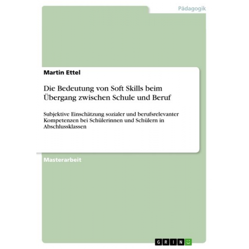 Martin Ettel - Die Bedeutung von Soft Skills beim Übergang zwischen Schule und Beruf