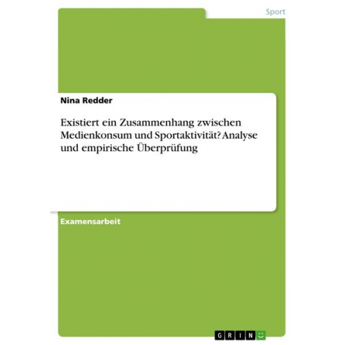 Nina Redder - Existiert ein Zusammenhang zwischen Medienkonsum und Sportaktivität? Analyse und empirische Überprüfung