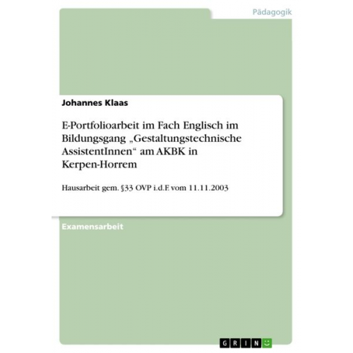 Johannes Klaas - E-Portfolioarbeit im Fach Englisch im Bildungsgang ¿Gestaltungstechnische AssistentInnen¿ am AKBK in Kerpen-Horrem