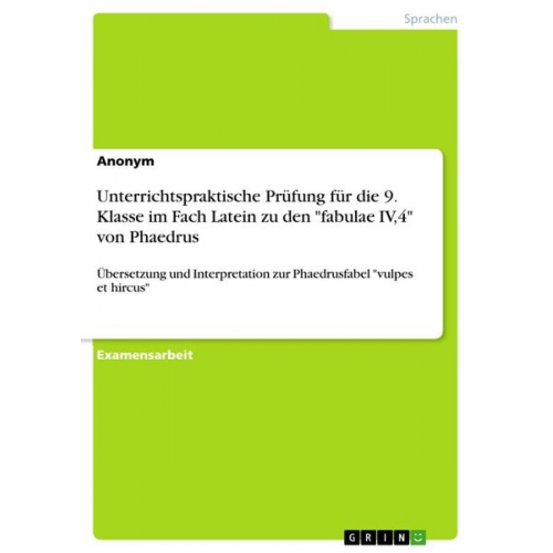 Unterrichtspraktische Prüfung für die 9. Klasse im Fach Latein zu den "fabulae IV,4" von Phaedrus