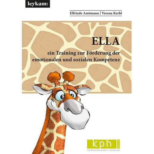 Elfriede Amtmann Verena Kerbl - ELLA ein Training zur Förderung der emotionalen und sozialen Kompetenz