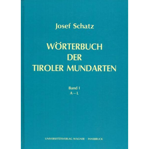 Josef Schatz - Wörterbuch der Tiroler Mundarten