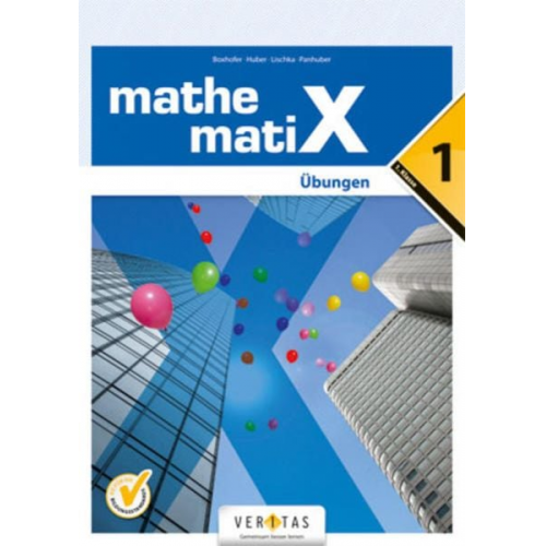 Emmerich Boxhofer Franz Huber Ulrike Lischka Brigitta Panhuber-Mayr - MathematiX/Üb./1. Übungsaufgaben