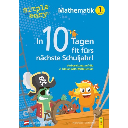 Dagmar Wurzer Christian Wurzer - Simple und easy In 10 Tagen fit fürs nächste Schuljahr! Mathematik 1