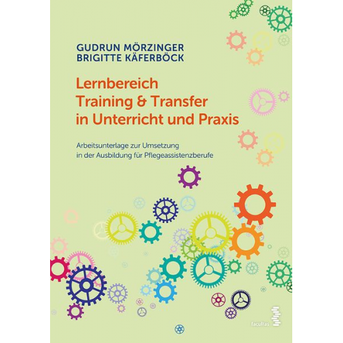 Gudrun Mörzinger Brigitte Käferböck - Lernbereich Training & Transfer in Unterricht und Praxis