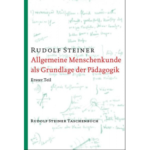 Rudolf Steiner - Allgemeine Menschenkunde als Grundlage der Pädagogik