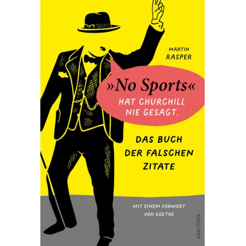 Martin Rasper - Das Buch der falschen Zitate. »No Sports« hat Churchill nie gesagt. Mit einem Vorwort von Goethe