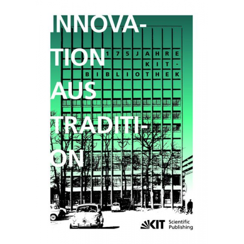 Frank [Hrsg.] Scholze - Innovation aus Tradition : 175 Jahre KIT-Bibliothek