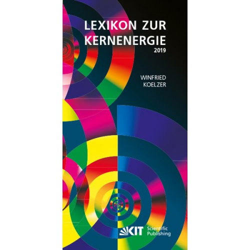 Winfried Koelzer - Lexikon zur Kernenergie. Ausgabe Januar 2019