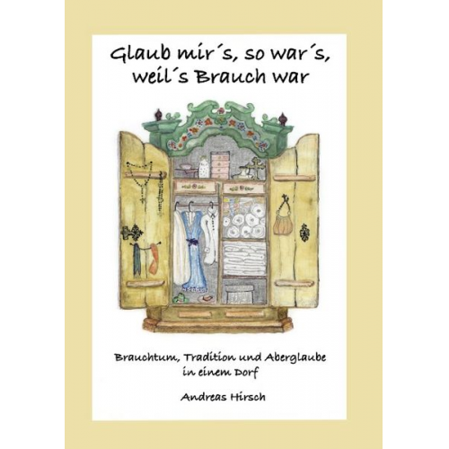 Andreas Hirsch - Glaub mir's, so war's, weil's Brauch war