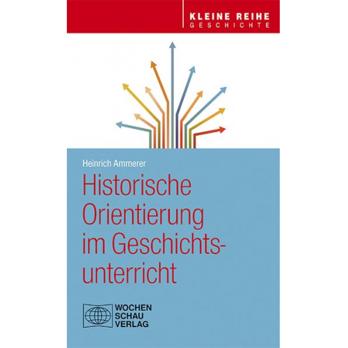 Heinrich Ammerer - Historische Orientierung im Geschichtsunterricht