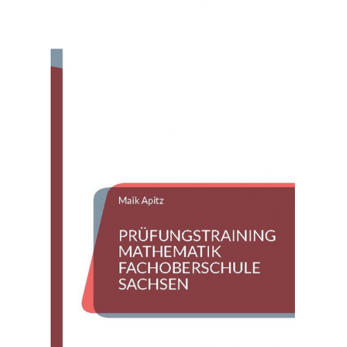 Maik Apitz - Prüfungstraining Mathematik Fachoberschule Sachsen