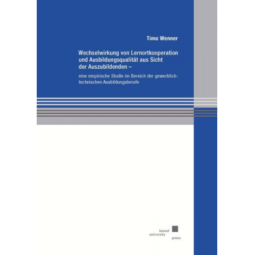 Timo Wenner - Wechselwirkung von Lernortkooperation und Ausbildungsqualität aus Sicht der Auszubildenden