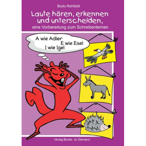 Bodo Rehfeldt - Laute hören, erkennen und unterscheiden, eine Vorbereitung zum Schreibenlernen