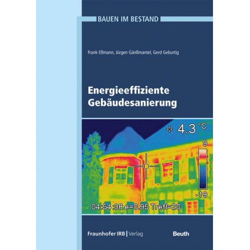 Frank Essmann Jürgen Gänssmantel Gerd Geburtig - Energieeffiziente Gebäudesanierung