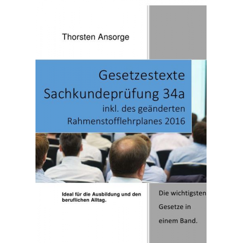 Thorsten Ansorge - Gesetzestexte Sachkundeprüfung 34a