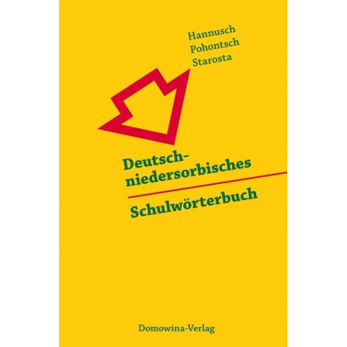 Erwin Hannusch Anja Pohontsch Manfred Starosta - Deutsch-niedersorbisches Schulwörterbuch/Nimsko-dolnoserbski šulski słownik