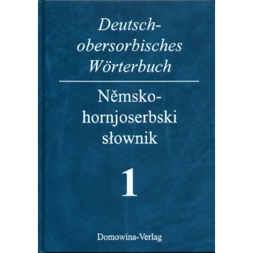 Helmut Jentsch Siegfried Michalk Irene Šěrak - Deutsch-obersorbisches Wörterbuch 1 A–K + 2 L–Z / Němsko-hornjoserbski słownik 1 A–K + 2 L–Z