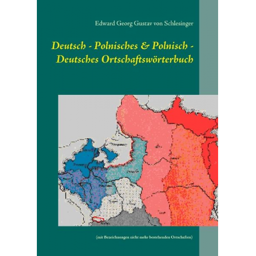 Edward Georg Gustav Schlesinger - Deutsch - Polnisches & Polnisch - Deutsches Ortschaftswörterbuch