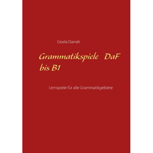 Gisela Darrah - Grammatikspiele DaF bis B1