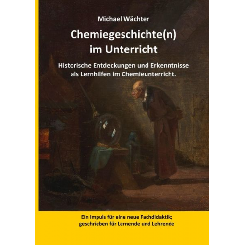 Michael Wächter - Chemiegeschichte(n) im Unterricht