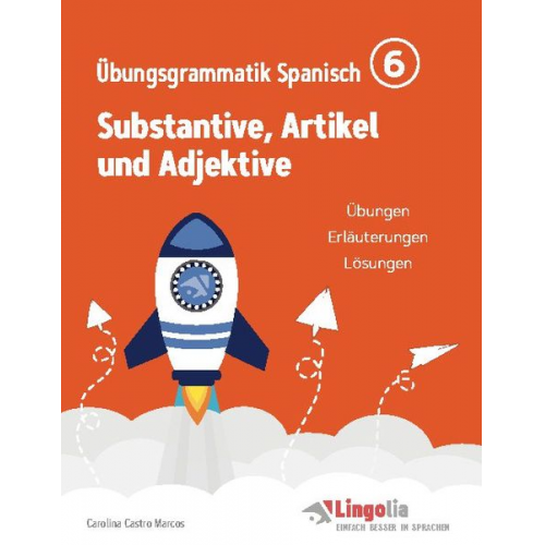 Carolina Castro Marcos Heike Pahlow - Lingolia Übungsgrammatik Spanisch Teil 6