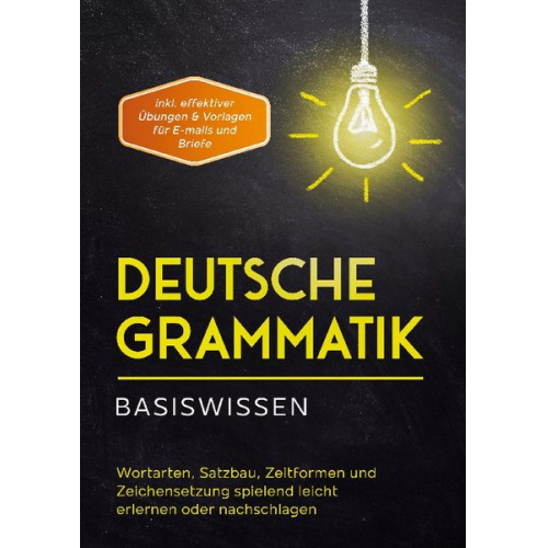 Anna-Lena Pietz - Deutsche Grammatik - Basiswissen: Wortarten, Satzbau, Zeitformen und Zeichensetzung spielend leicht erlernen oder nachschlagen - inkl. effektiver Übun