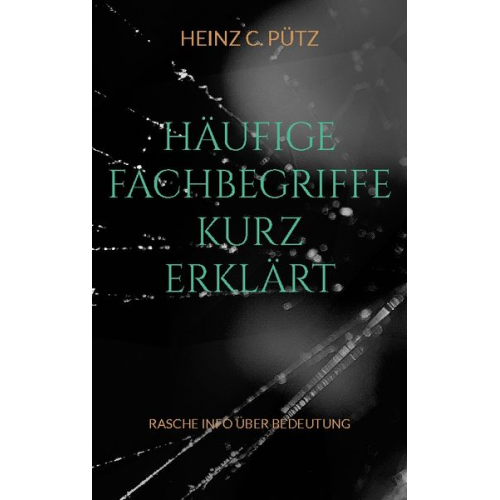 Heinz C. Pütz - Häufige Fachbegriffe kurz erklärt