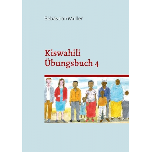 Sebastian Müller - Kiswahili Übungsbuch 4
