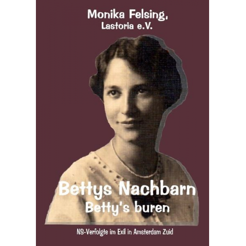 Lastoria e.V. Monika Felsing - Bettys Nachbarn - Betty's buren