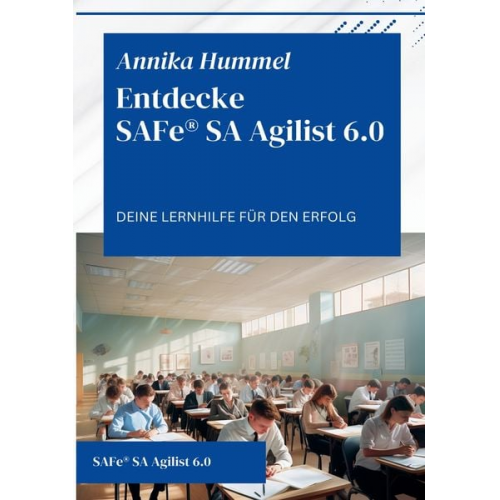 Annika Hummel - Entdecke SAFe® SA Agilist 6.0