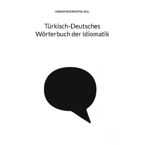 Nazim Kiygi - Türkisch-Deutsches Wörterbuch der Idiomatik