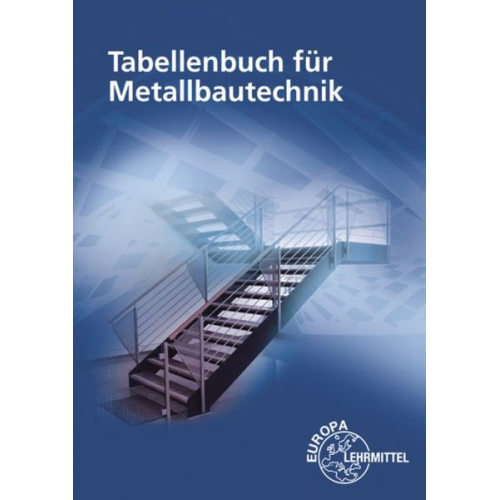 Armin Steinmüller Eckhard Ignatowitz Michael Fehrmann Gerhard Lämmlin Alfred Weingartner - Tabellenbuch für Metallbautechnik