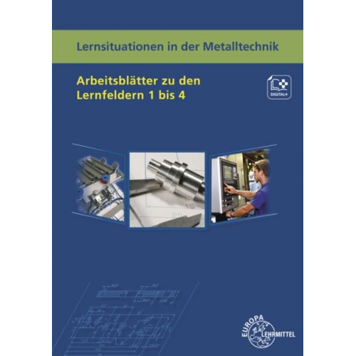 Karl-Heinz Küspert Bernhard Schellmann Thomas Müller - Lernsituationen in der Metalltechnik Arbeitsblätter zu den Lernfeldern 1 bis 4