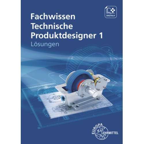 Marcus Gompelmann Bernhard Schilling Gabriele Mols Anja Häcker Norbert Trapp - Lös./ Fachwissen Technische Produktdesigner 1