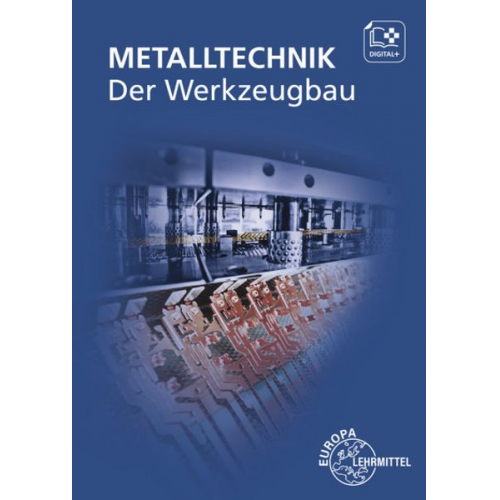 Heiner Dolmetsch Roland Ihwe Wolfgang Klein Frank Gengenbach Friedrich Ott - Der Werkzeugbau - Metalltechnik Fachbildung