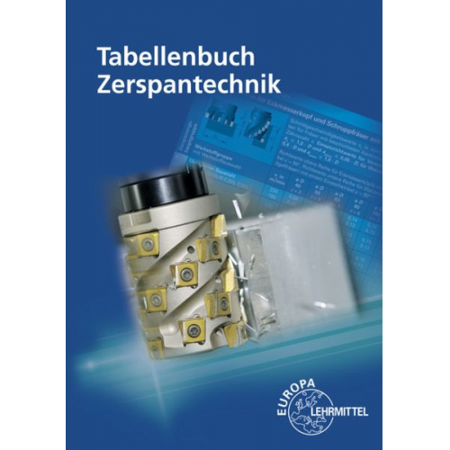 Fabian Holzwarth Dietmar Schmid Sven Holzberger Rainer Vogel Gerd Greiner - Tabellenbuch Zerspantechnik