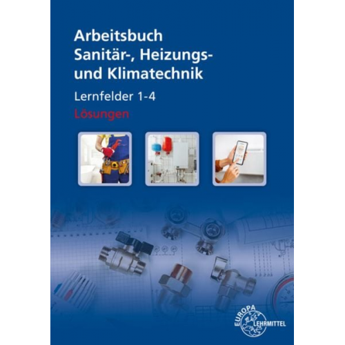 Robert Kruck - Sanitär-, Heizungs- und Klimatechnik Lernsituationen LF 1-4. Lösungen zu 14531