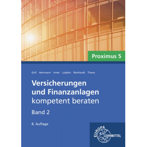 Michael Lubahn Marco Ritter Frederik Reinhardt Wolfgang S. Irmer Elisabeth Grill - Versicherungen und Finanzanlagen Band 2 - Proximus 5