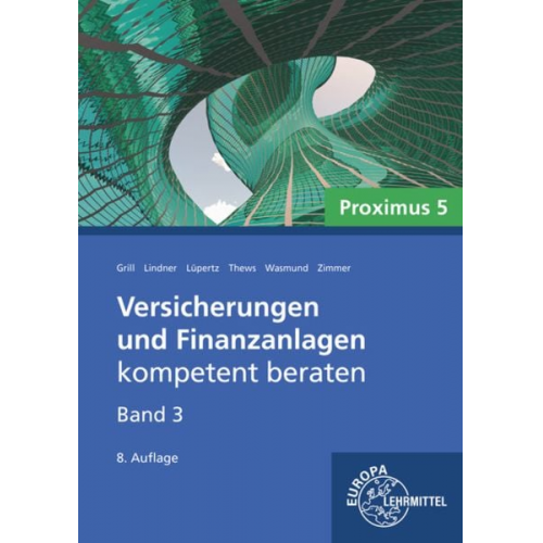 Viktor Lüpertz Elisabeth Grill Isabel Zimmer Uwe Thews Katja Wasmund - Versicherungen und Finanzanlagen Band 3 - Proximus 5