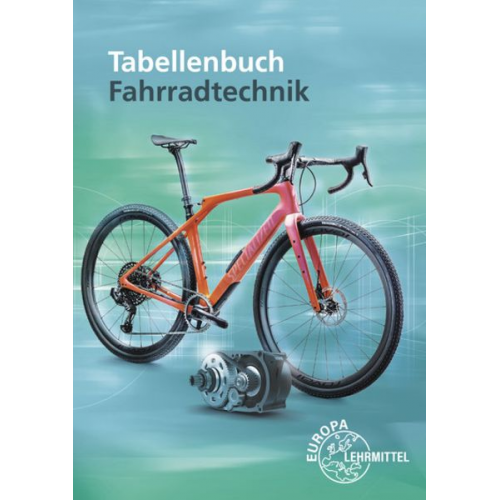 Michael Gressmann Ernst Brust Franz Herkendell Jens Leiner Oliver Muschweck - Tabellenbuch Fahrradtechnik