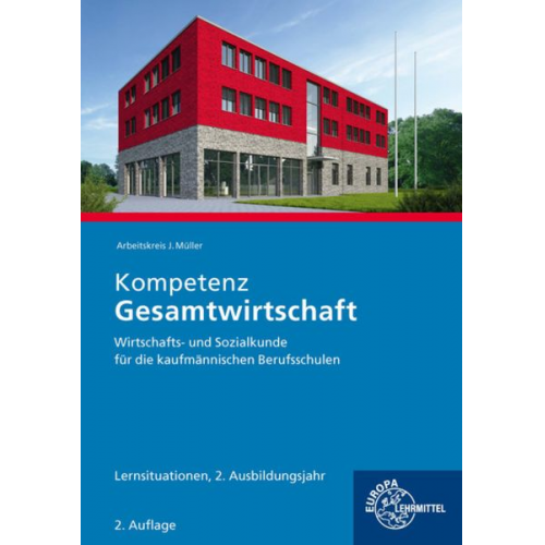 Johannes Krohn Jürgen Müller Stefan Kurtenbach Raimund Frühbauer Stefan Felsch - Kompetenz Gesamtwirtschaft Lernsituationen 2. Ausbildungsjahr